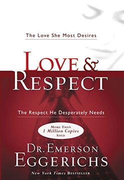 portada Love & Respect: The Love she Most Desires; The Respect he Desperately Needs (en Inglés)