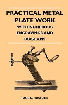 portada practical metal plate work - with numerous engravings and diagrams (en Inglés)