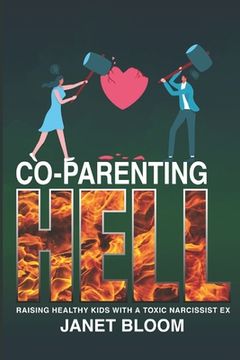 portada Co-Parenting Hell: Raising Healthy Kids with a Toxic Narcissist Ex (en Inglés)