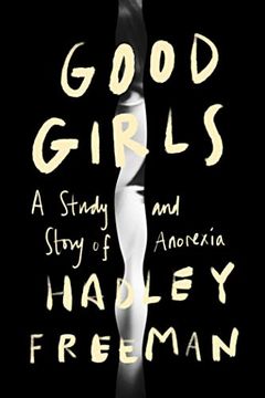 portada Good Girls: A Story and Study of Anorexia 