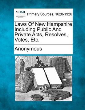 portada laws of new hampshire including public and private acts, resolves, votes, etc. (en Inglés)