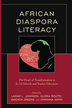 portada African Diaspora Literacy: The Heart of Transformation in K–12 Schools and Teacher Education (in English)