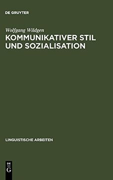 portada Kommunikativer Stil und Sozialisation: Ergebnisse Einer Empirischen Untersuchung (Linguistische Arbeiten) 