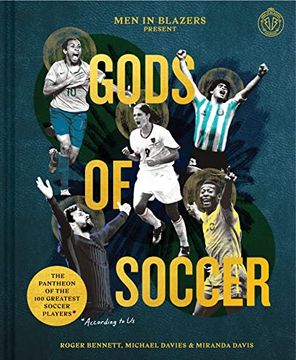portada Men in Blazers Present Gods of Soccer: The Pantheon of the 100 Greatest Soccer Players (According to us) (en Inglés)