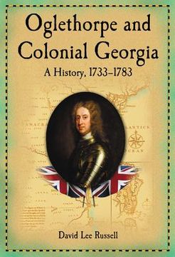 portada oglethorpe and colonial georgia: a history, 1733-1783
