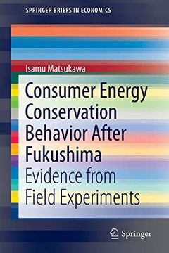 portada Consumer Energy Conservation Behavior After Fukushima: Evidence From Field Experiments (Springerbriefs in Economics) (en Inglés)