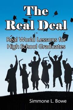 portada The Real Deal: Real World Lessons for High School Graduates (en Inglés)