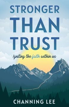 portada Stronger Than Trust: Igniting the Faith Within Us (en Inglés)