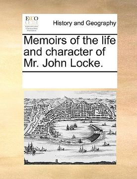 portada memoirs of the life and character of mr. john locke. (en Inglés)