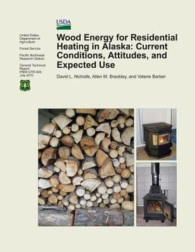 portada Wood Energy for Residential Heating in Alaska: Current Conditions, Attitudes, and Expected Use