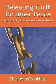 portada Releasing Guilt for Inner Peace: A companion to 4 Habits for Inner Peace (in English)