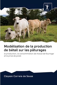 portada Modélisation de la production de bétail sur les pâturages (en Francés)