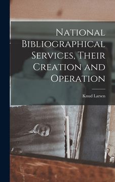 portada National Bibliographical Services, Their Creation and Operation (en Inglés)