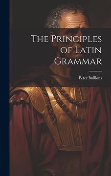 portada The Principles of Latin Grammar (en Inglés)