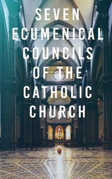 portada Seven Ecumenical Councils of the Catholic Church (en Inglés)