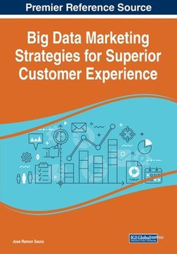 portada Big Data Marketing Strategies for Superior Customer Experience (en Inglés)