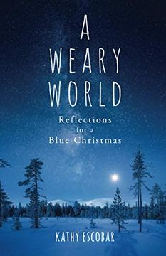 portada A Weary World: Reflections for a Blue Christmas (en Inglés)