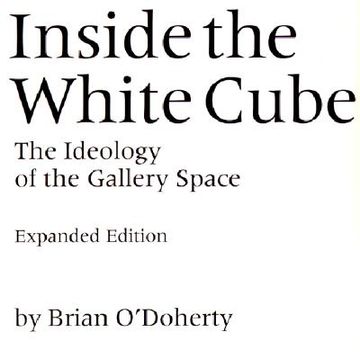 Inside the White Cube: The Ideology of the Gallery Space, Expanded Edition (en Inglés)