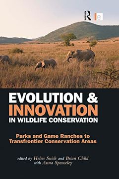 portada Evolution and Innovation in Wildlife Conservation: Parks and Game Ranches to Transfrontier Conservation Areas (en Inglés)