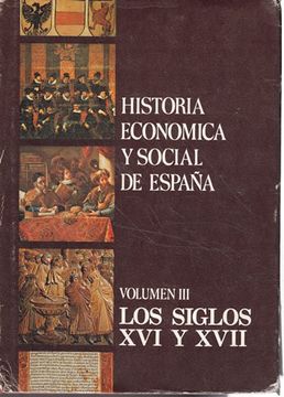 portada Historia Económica y Social de España. Vol. Iii. Los Siglos xvi y Xvii