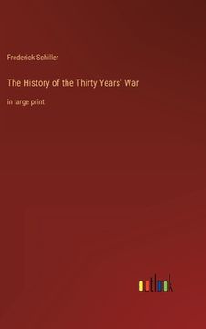 portada The History of the Thirty Years' War: in large print (in English)