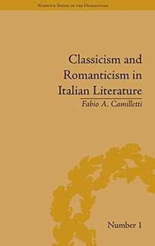 portada Classicism and Romanticism in Italian Literature: Leopardi's Discourse on Romantic Poetry (Warwick Series in the Humanities)