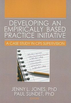 portada developing an empirically based practice initiative: a case study in cps supervision