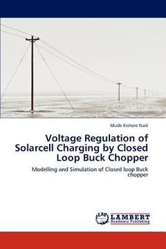 portada voltage regulation of solarcell charging by closed loop buck chopper (en Inglés)