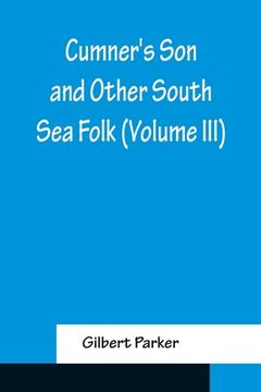 portada Cumner's Son and Other South Sea Folk (Volume III) (en Inglés)