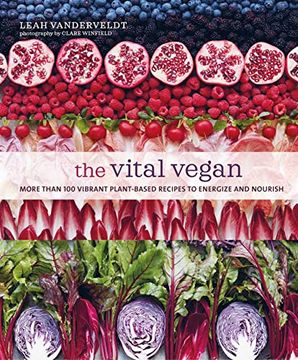 portada The Vital Vegan: More Than 100 Vibrant Plant-Based Recipes to Energize and Nourish (en Inglés)