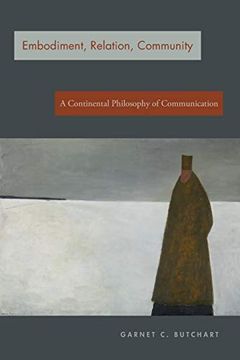 portada Embodiment, Relation, Community: A Continental Philosophy of Communication (in English)