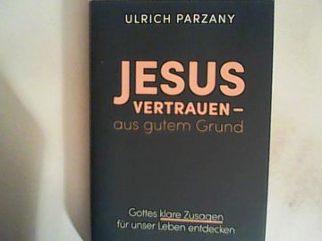 portada Jesus Vertrauen - aus Gutem Grund: Gottes Klare Zusagen für Unser Leben Entdecken (in German)