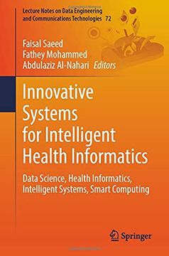 portada Innovative Systems for Intelligent Health Informatics: Data Science, Health Informatics, Intelligent Systems, Smart Computing 