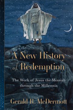 portada A New History of Redemption: The Work of Jesus the Messiah Through the Millennia (en Inglés)