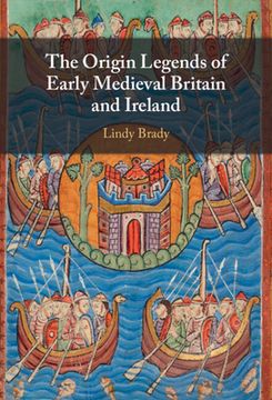 portada The Origin Legends of Early Medieval Britain and Ireland (in English)