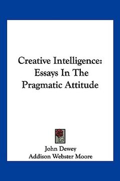 portada creative intelligence: essays in the pragmatic attitude (en Inglés)