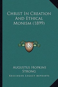 portada christ in creation and ethical monism (1899) (in English)