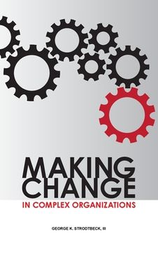 portada Making Change in Complex Organizations (en Inglés)