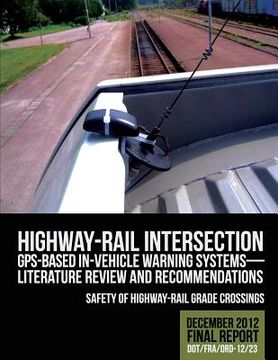portada Highway-Rail Intersection GPS-Based In-Vehicle Warning Systems: Literature Review (en Inglés)