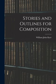 portada Stories and Outlines for Composition (en Inglés)