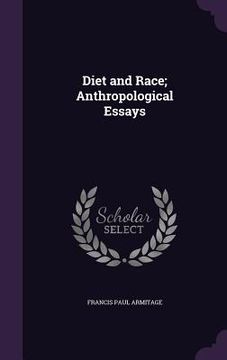 portada Diet and Race; Anthropological Essays (en Inglés)