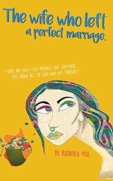 portada The Wife Who Left A Perfect Marriage: There are only two mistakes one can make. Not going all the way and not starting. (en Inglés)