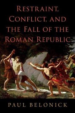 portada Restraint, Conflict, and the Fall of the Roman Republic (en Inglés)