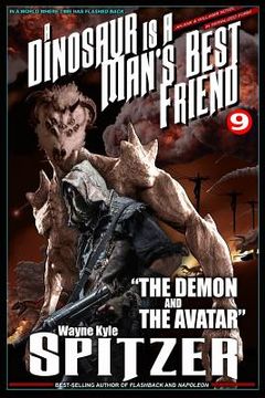 portada A Dinosaur Is a Man's Best Friend 9: "the Demon and the Avatar" (en Inglés)