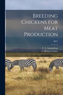 portada Breeding Chickens for Meat Production; B675 (en Inglés)