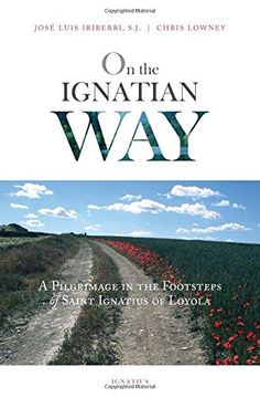 portada On the Ignatian Way: A Pilgrimage in the Footsteps of Saint Ignatius of Loyola 