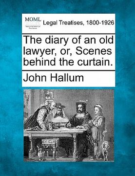 portada the diary of an old lawyer, or, scenes behind the curtain. (in English)