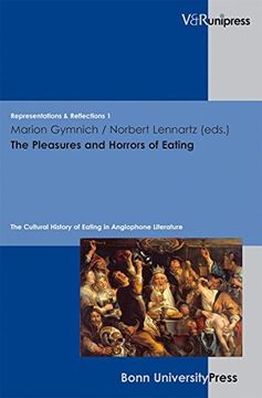 portada The Pleasures and Horrors of Eating: The Cultural History of Eating in Anglophone Literature (Representations & Reflections)