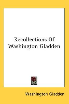 portada recollections of washington gladden (en Inglés)