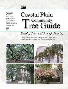 portada Coastal Plain Community Tree Guide: Benefits, Costs, and Strategic Planting November 2006 (en Inglés)